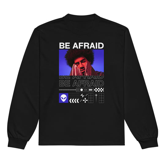 Be Afraid Premium heavyweight long sleeve shirt